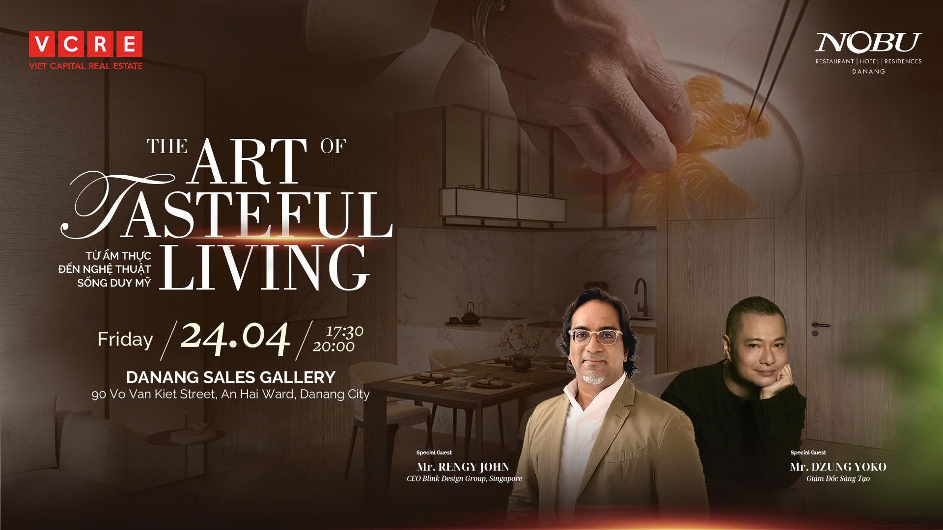 Sự kiện The Art of Tasteful Living quy tụ hai gương mặt tên tuổi là kiến trúc sư Rengy John - CEO Blink Design Group (Singapore) và Giám đốc sáng tạo Dzung Yoko. Ảnh: Nobu Danang.