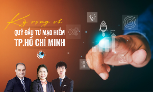 Kỳ vọng về Quỹ Đầu tư mạo hiểm TP.Hồ Chí Minh