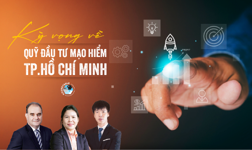 Kỳ vọng về Quỹ Đầu tư mạo hiểm TP.Hồ Chí Minh