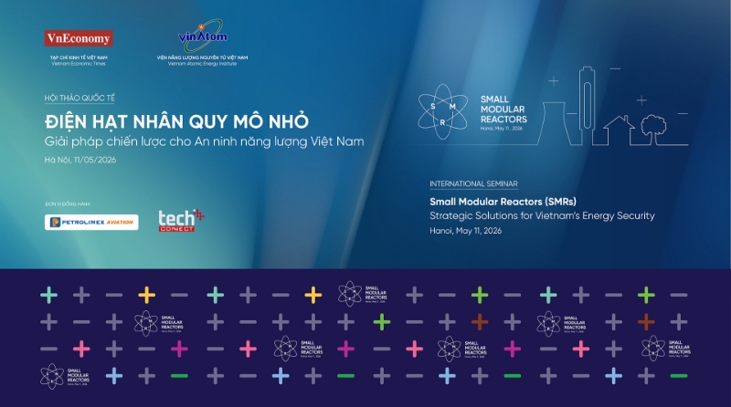Điện hạt nhân quy mô nhỏ: Giải pháp chiến lược cho an ninh năng lượng Việt Nam
