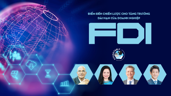 Điểm đến chiến lược cho tăng trưởng dài hạn của doanh nghiệp FDI