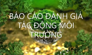 10.000 dự án được thẩm định, phê duyệt báo cáo ĐTM trong 3 năm qua