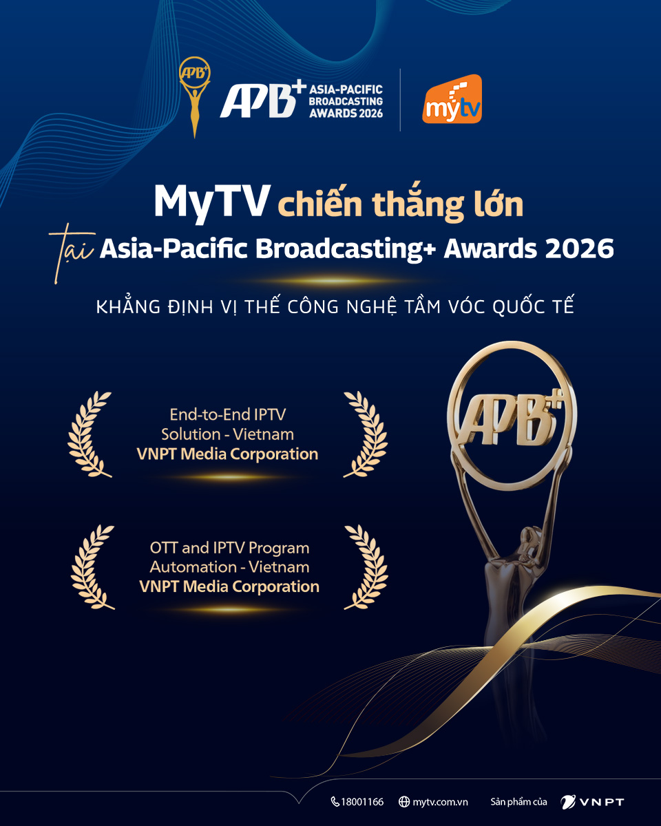 MyTV chiến thắng lớn tại Asian-Pacific Broadcasting+ Awards 2026. 