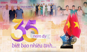 35 năm ấy biết bao nhiêu tình…