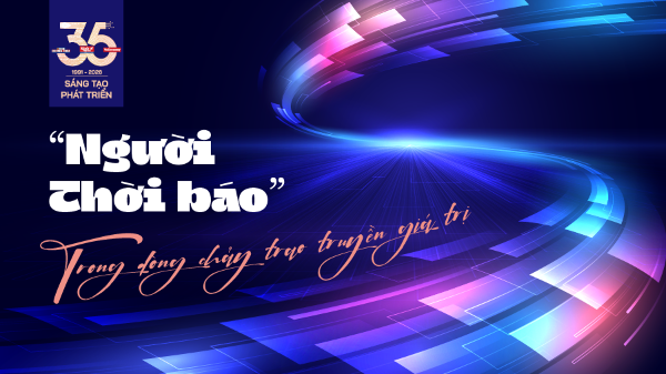 “Người Thời báo” trong dòng chảy trao truyền giá trị