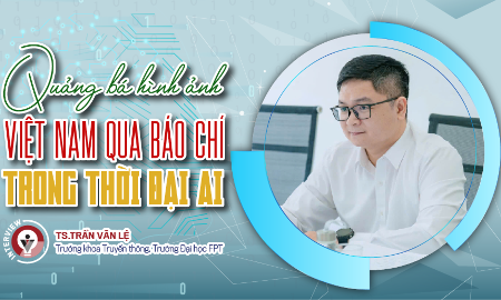 Quảng bá hình ảnh Việt Nam qua báo chí trong thời đại AI