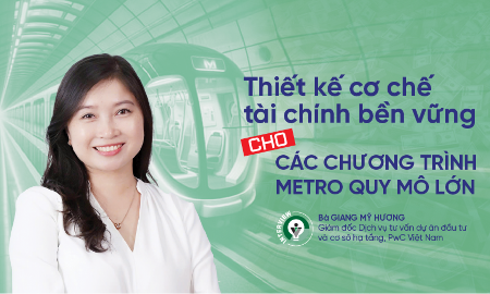 Thiết kế cơ chế tài chính bền vững cho các chương trình metro quy mô lớn