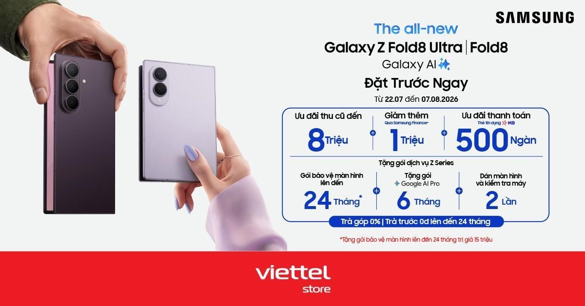 Từ ngày 22/7 đến 7/8, Viettel Store triển khai chương trình đặt trước Galaxy Z Fold8 Ultra, Galaxy Z Fold8 và Galaxy Z Flip8 với tổng ưu đãi lên đến 8 triệu đồng. Nguồn: Viettel Store.