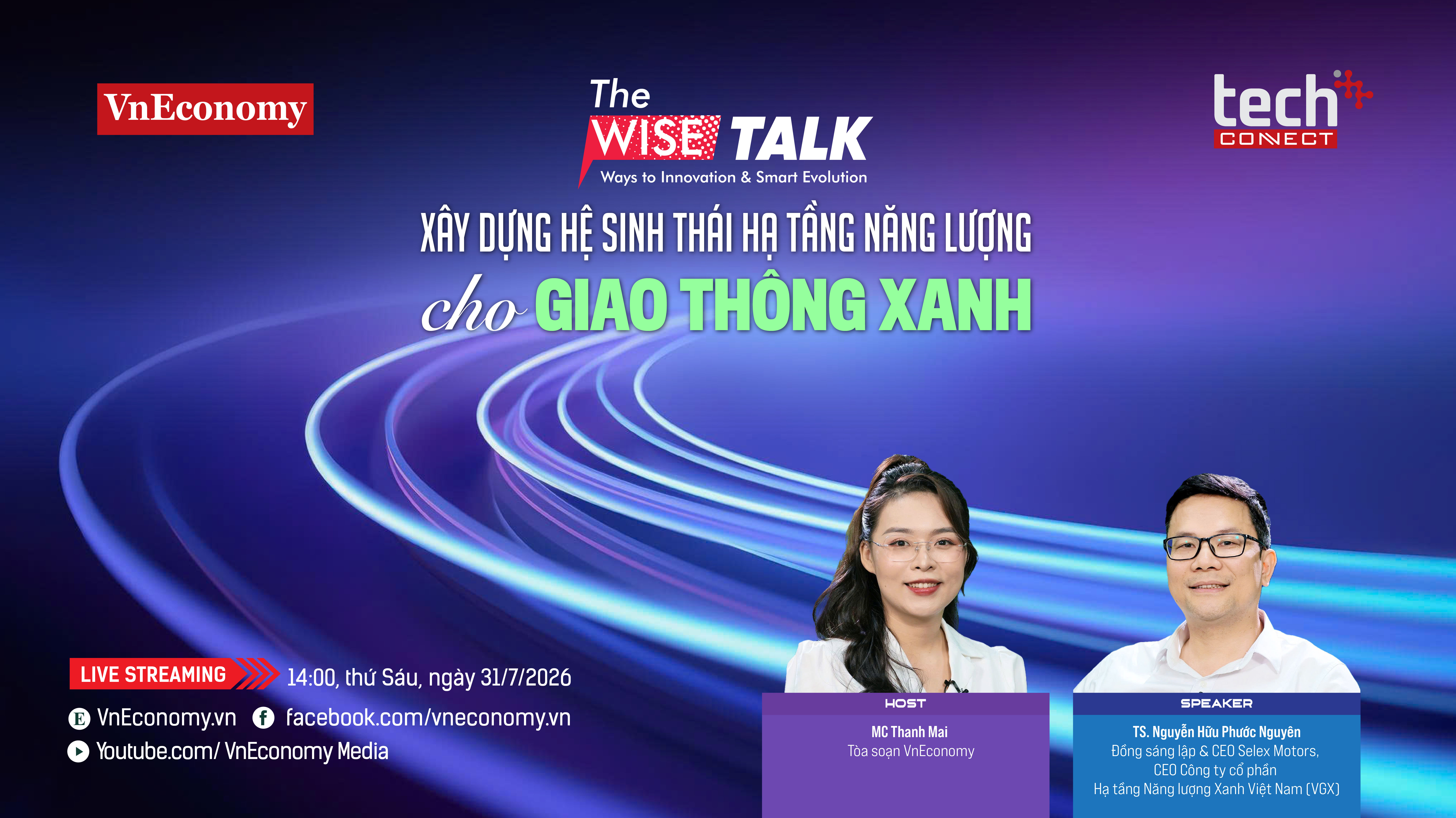 TS. Nguyễn Hữu Phước Nguyên: Tổng Giám đốc Selex Motors, kiêm Tổng Giám đốc Công ty Cổ phần Hạ tầng Năng lượng Xanh Việt Nam (VGX) tham gia&nbsp;The WISE Talk số 20 với chủ đề:&nbsp;“Xây dựng hệ sinh thái hạ tầng năng lượng cho giao thông xanh”