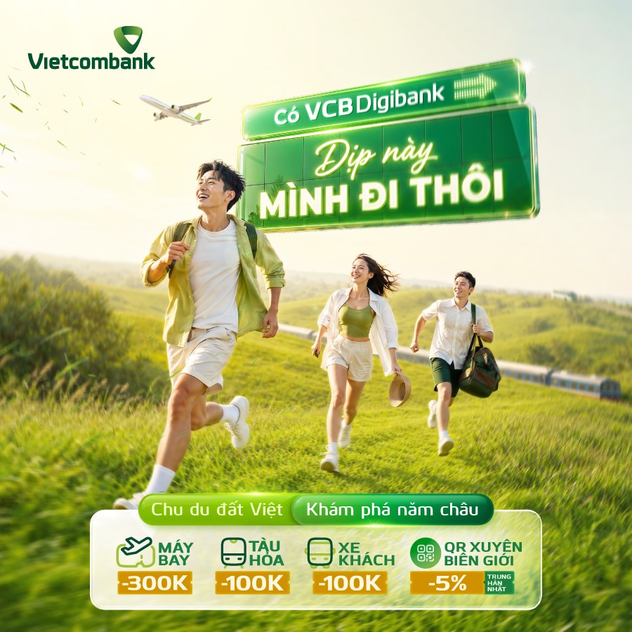 Vietcombank triển khai chương trình ưu đãi hè “Có VCB Digibank – Dịp này mình đi thôi” từ ngày 20/7 đến 20/9/2026.