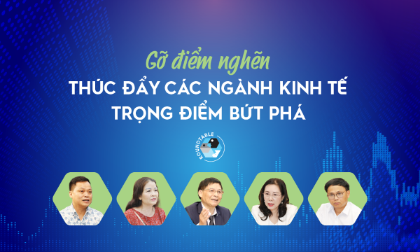 Gỡ điểm nghẽn, thúc đẩy các ngành kinh tế trọng điểm bứt phá