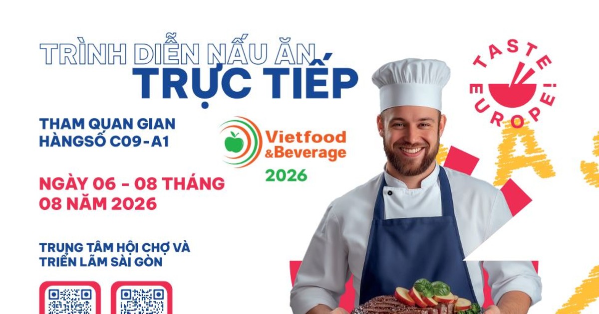 Khám phá hương vị châu Âu “Taste Europe!” tại VietFood & Beverage 2026 TP. Hồ Chí Minh