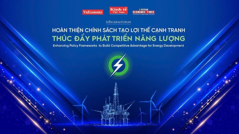 VnEconomy hosts forum on perfecting policies to boost energy sector competitiveness