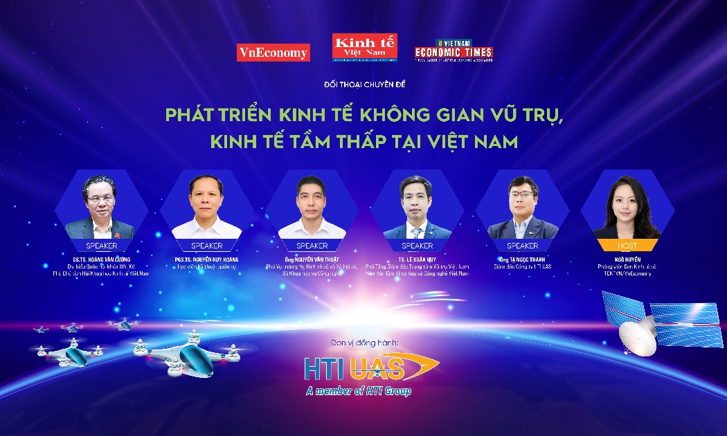 Đối thoại Phát triển kinh tế không gian vũ trụ, kinh tế tầm thấp tại Việt Nam do Tạp chí Kinh tế Việt Nam/VnEconomy tổ chức.