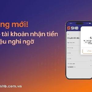 SHB tăng cường lớp bảo vệ trong giao dịch chuyển tiền cùng hệ thống