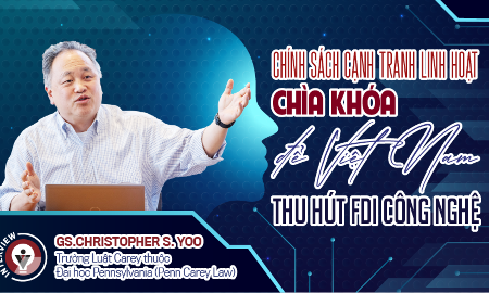 Chính sách cạnh tranh linh hoạt: Chìa khóa để Việt Nam thu hút FDI công nghệ
