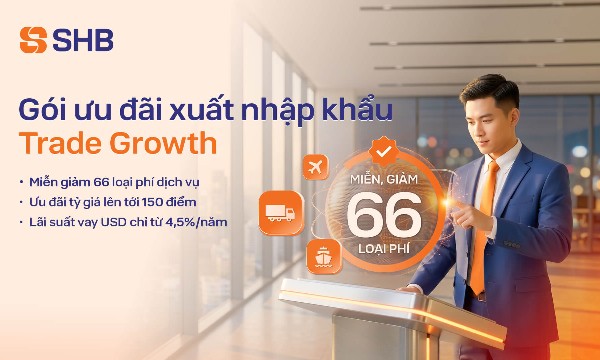 SHB cung cấp giải pháp tài chính toàn diện cho doanh nghiệp xuất nhập khẩu