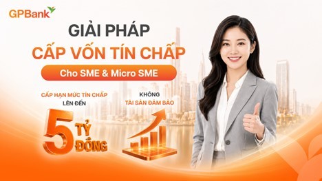 GPBank phát triển Giải pháp cấp vốn tín chấp dành cho doanh nghiệp siêu nhỏ (Micro SME), doanh nghiệp nhỏ và vừa (SME).