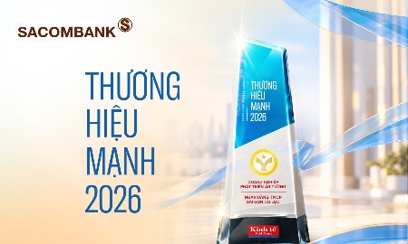 SACOMBANK được vinh danh Thương hiệu Mạnh 2026: Vững nội lực, kiến tạo giá trị bền vững