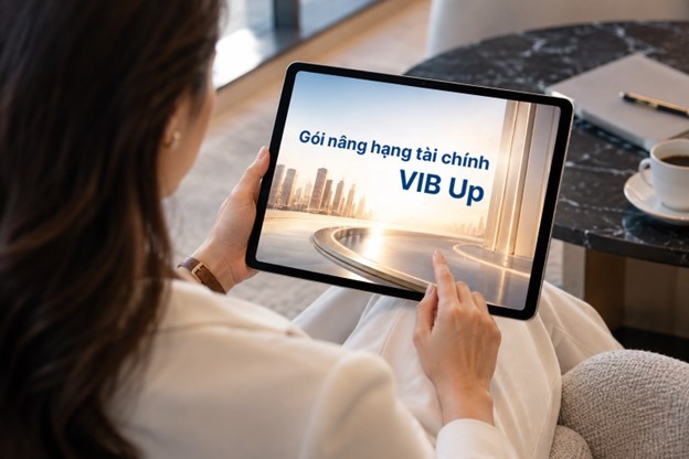 Cách VIB Up nâng hạng một hành trình tài chính nhiều nhu cầu cho khách hàng