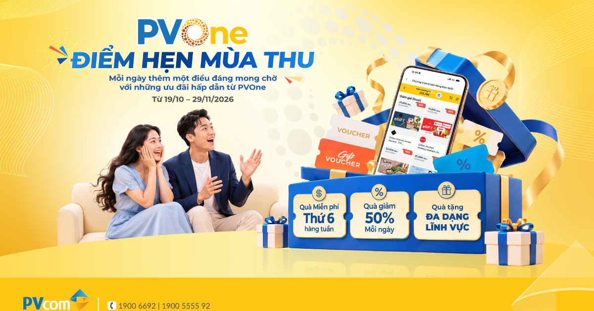 Đón thu rộn ràng với gần 21.000 quà tặng PVOne cùng ưu đãi bất ngờ từ PVcomBank