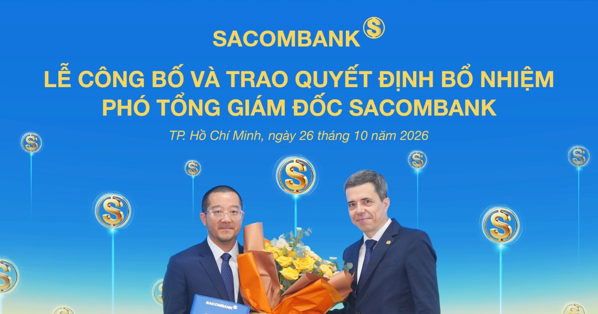 SACOMBANK vừa có tân Phó Tổng giám đốc