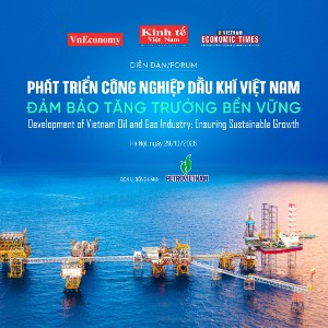 Diễn đàn “Phát triển công nghiệp dầu khí Việt Nam: Đảm bảo tăng trưởng bền vững”