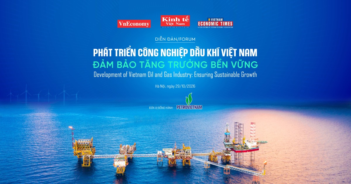 Ngày 29/10, VnEconomy tổ chức Diễn đàn “Phát triển công nghiệp dầu khí Việt Nam: Đảm bảo tăng trưởng bền vững”