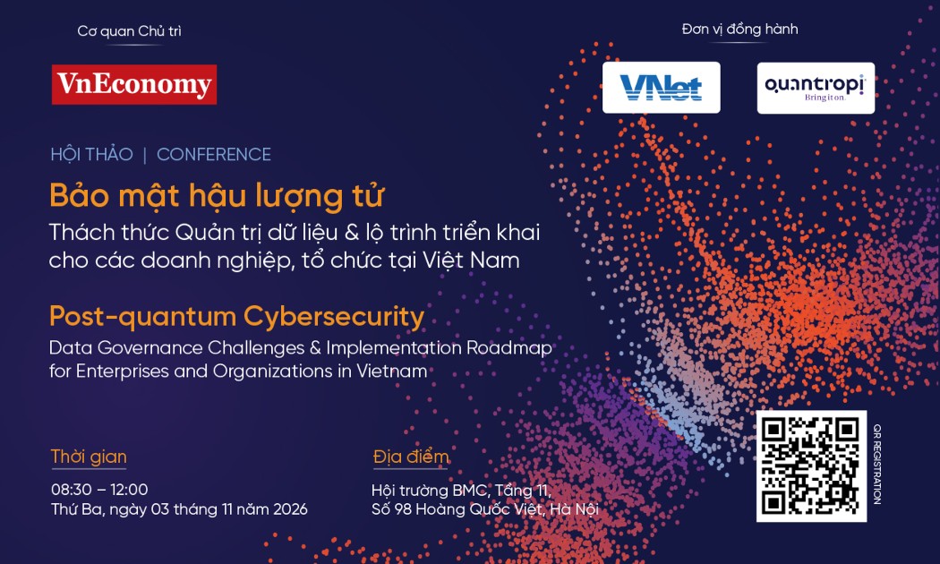 HỘI THẢO BẢO MẬT HẬU LƯỢNG TỬ: Thách thức Quản trị Dữ liệu & Lộ trình Triển khai cho các Doanh nghiệp, Tổ chức tại Việt Nam
